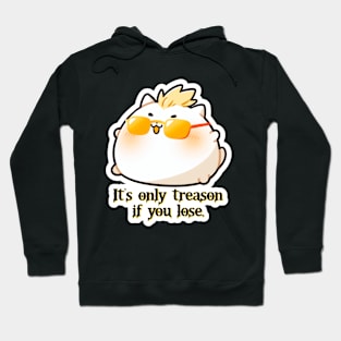 Reginald Glintmire - It's only treason if you lose. Hoodie